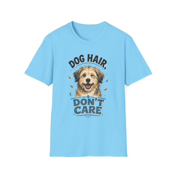 Printify T-Shirt “Dog Hair Don't Care” T-shirt