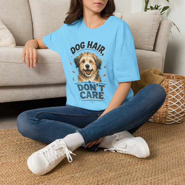 Printify T-Shirt “Dog Hair Don't Care” T-shirt