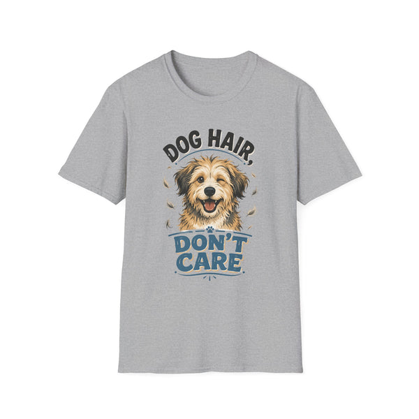 Printify T-Shirt “Dog Hair Don't Care” T-shirt