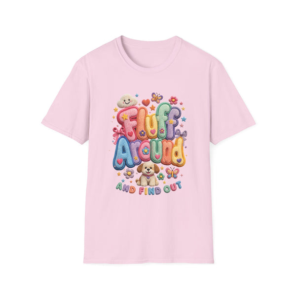 Printify T-Shirt "Fluff Around and Find Out” T-shirt