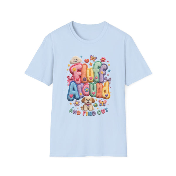Printify T-Shirt S / Light Blue "Fluff Around and Find Out” T-shirt