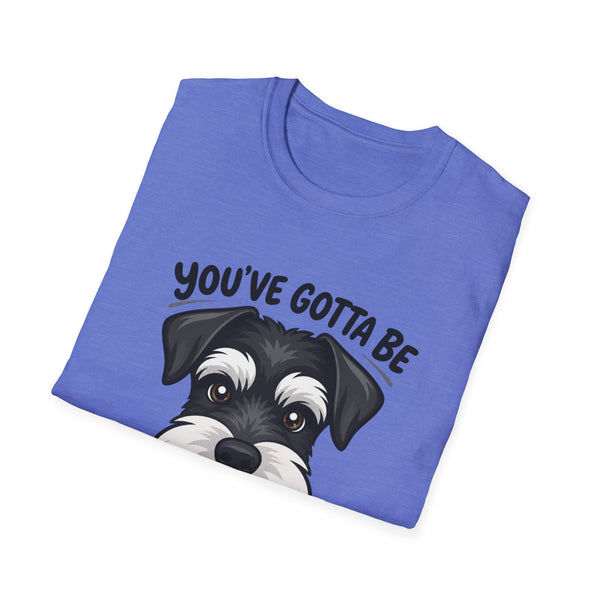 Printify T-Shirt Funny Dog Unisex T-Shirt with 'You've Gotta Be Schnauzer Me' Quote