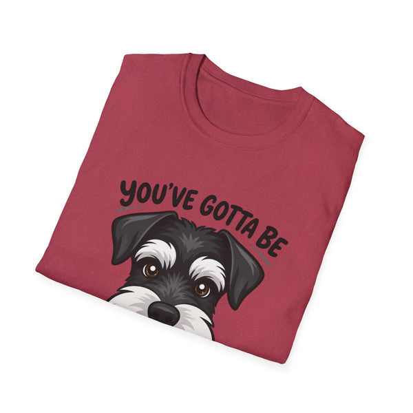 Printify T-Shirt Funny Dog Unisex T-Shirt with 'You've Gotta Be Schnauzer Me' Quote