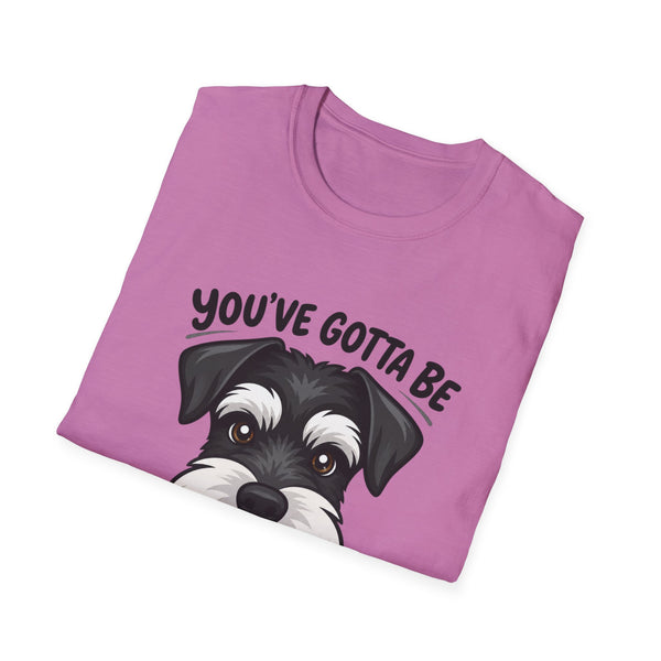 Printify T-Shirt Funny Dog Unisex T-Shirt with 'You've Gotta Be Schnauzer Me' Quote