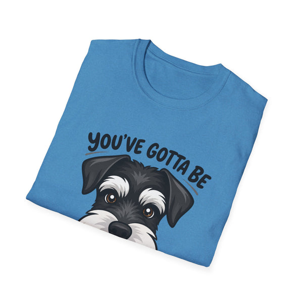 Printify T-Shirt Funny Dog Unisex T-Shirt with 'You've Gotta Be Schnauzer Me' Quote