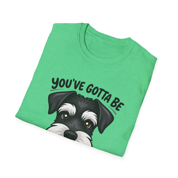 Printify T-Shirt Funny Dog Unisex T-Shirt with 'You've Gotta Be Schnauzer Me' Quote
